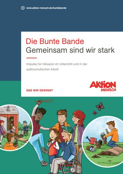 Deckblatt der Broschüre "Die Bunte Bande - Gemeinsam sind wir stark. Impulse für Inklusion im Unterricht und in der außerschulischen Arbeit"